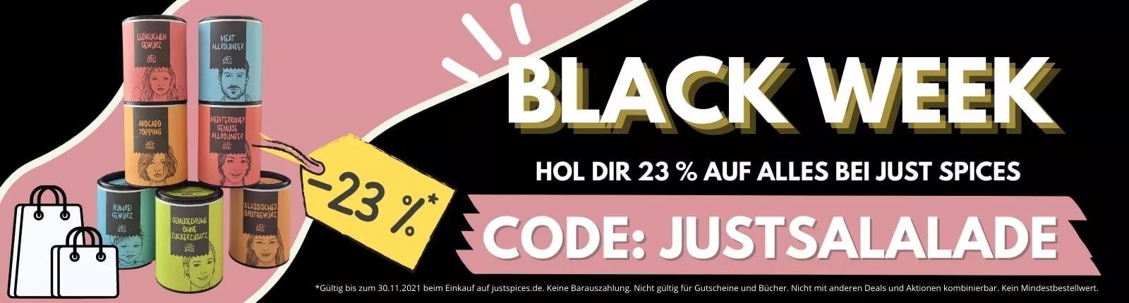 Black Week 2021 bei Just Spices 23 % Rabatt mit dem Code justsalalade