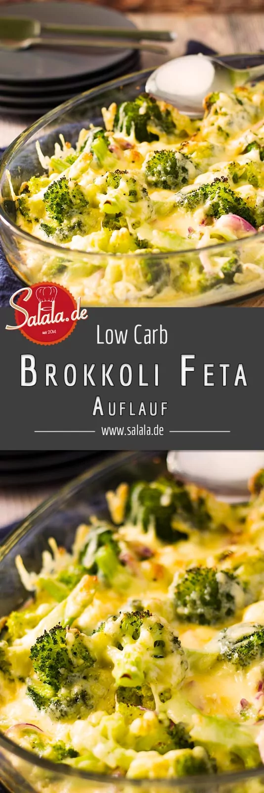 Brokkoli-Feta-Auflauf - Low Carb Rezept, vegetarisch mit Ei und Sahne. Auflaufform aus Glas mit fertigem Brokkoli-Feta-Gratin. Textbanner: 'Brokkoli-Feta-Gratin'.